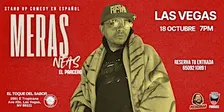 El Parcero presenta "Meras Neas" - Stand Up Comedy en Español en Las Vegas