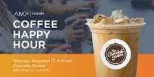 AMA Lincoln Coffee Happy Hour Chocolate Season