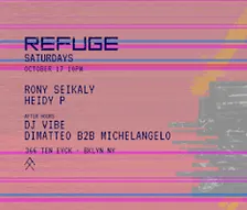 Refuge Saturday: Rony Seikaly, DJ Vibe, Dimatteo b2b Michelangelo, Heidy P