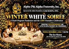 ALPHA FOUNDATION, INC. OF JACKSON Presents A WINTER WHITE SOIREEE
