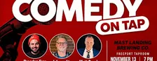 COMEDY ON TAP at Mast Landing Brewing Co. Freeport