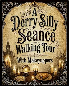 A Derry Silly Seance Walking Tour