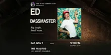 Ed Bassmaster LIVE @ The Attic Comedy Club! November 7, 9:30 PM