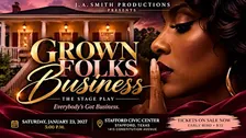 Grown Folks Business: A Live Stage Play
