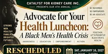 Advocate for Your Health Luncheon- Black Men's Health Crisis Part II