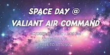 Space Day @ Valiant Air Command