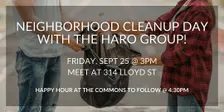 Neighborhood Cleanup Day (and Happy Hour!) with The Haro Group
