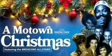 BRENCORE Presents...A Motown Christmas NIGHT ONE
