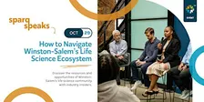 Sparq Speaks: How to Navigate Winston-Salem’s Life Science Ecosystem