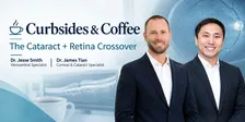 Curbsides & Coffee: The Cataract + Retina Crossover