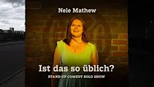 Nele Mathews - Ist das so üblich?— Stand Up Comedy Solo