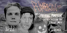 Pumpkin Fest: A Tribute to Smashing Pumpkins, QotSA, & Elliot Smith