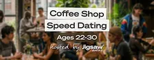 Houston Singles Event: Speed Dating (Ages 22-30) at Coffee Shop