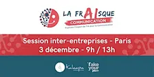 La frAIsque Communication® — Atelier inter-entreprises