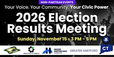 2026 Election Results Meeting (Your Voice, Community & Civic Power)