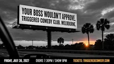 YOUR BOSS WOULDN'T APPROVE - Stand-Up Comedy - 7/30 - Triggered