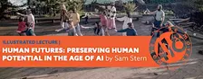 HUMAN FUTURES: PRESERVING HUMAN POTENTIAL IN THE AGE OF AI