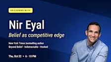 An evening with Nir Eyal — Belief as competitive edge