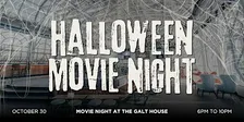 Halloween Movie Night at the Galt