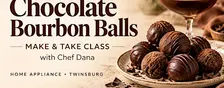 Chocolate Bourbon Balls: Make & Take with Chef Dana ~ Twinsburg
