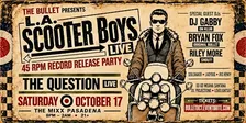 L.A. Scooter Boys • 45 RPM Record Release Party • The Question Live