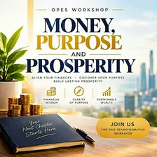 Money, Purpose and Prosperity