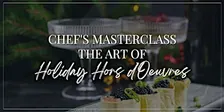 Chef's Masterclass: The Art of Holiday Hors d'Oeuvres
