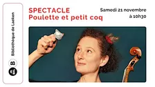 Spectacle. Poulette et Petit coq