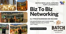 Biz To Biz Networking at Batch Local Kitchen Fort Lauderdale