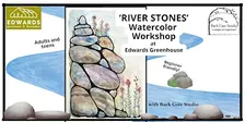 'RIVER STONES' Beginners' Watercolor Workshop at EDWARDS GREENHOUSE