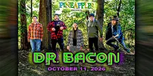 Dr. Bacon LIVE at Pineapples