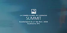 LA CUMBRE GLOBAL DE LIDERAZGO SUMMIT - GUADALAJARA 2026