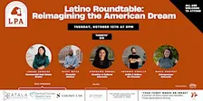 Latino Roundtable: Reimagining the American Dream | LPA Community Event