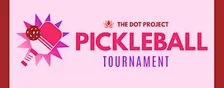 Pickleball Tournament - The Dot Project