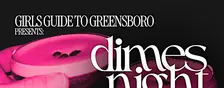 DIMES NIGHT! Ladies Night Out - A Girls Guide to Greensboro Experience