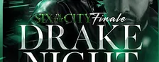 SIX IN THE CITY FINALE: DRAKE NIGHT! $6 DRINKS $175 BOTTLES! $15 HOOKAH