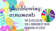 Glassblowing: Ornaments!