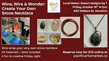 Wine, Wire & Wonder: Create Your Own Stone Necklace