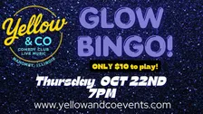 Yellow & Co. Presents Glow Bingo!