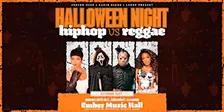 Halloween Night: Hip-Hop vs Reggae at Ember Music Hall