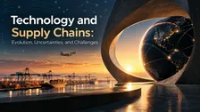 Technology and Supply Chains:  Evolution, Uncertainties, and Challenges