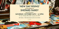 'NEW DAY RISING' A SOLO EXHIBITION BY SHEPARD FAIREY