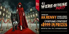 THE WERE-HOUSE PARTY feat. AK RENNY | Costume Contest w/ $1000 in Prizes