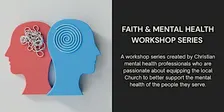 Faith & Mental Health Workshop Series