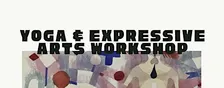 Yoga & Expressive Arts: A Space to Slow Down & Explore