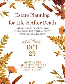 Estate Planning for Life & After Death: A Presentation & Floral Workshop