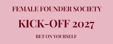 Female Founder Society Kick-Off 2027