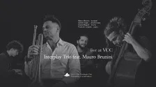 Interplay Trio feat. Mauro Brunini at VCC