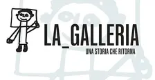 La_Galleria - Una storia che ritorna