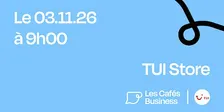 Les Cafés Business Bordeaux - TUI Store